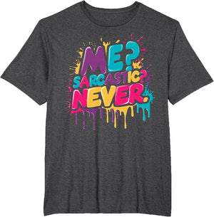 Sarcastic? Never Funny Sarcasm Watercolour Graffiti Drip