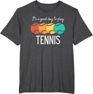 It's a Good Day to Play Tennis