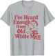 Feminist I've Heard Enough from Old White Men Empowerment
