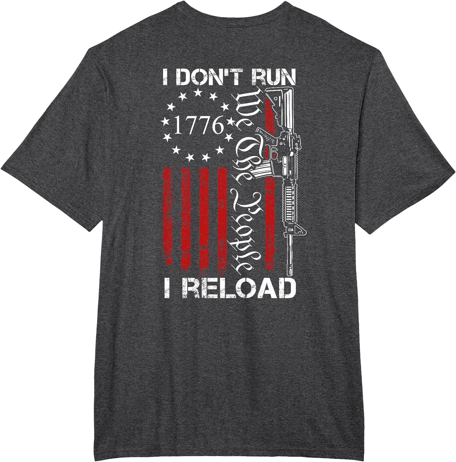 I Don't Run I Reload - We The People Funny AR15 (ON Back)