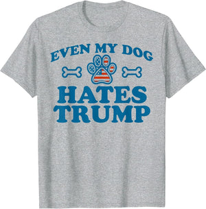 Even My Dog Hates Trump