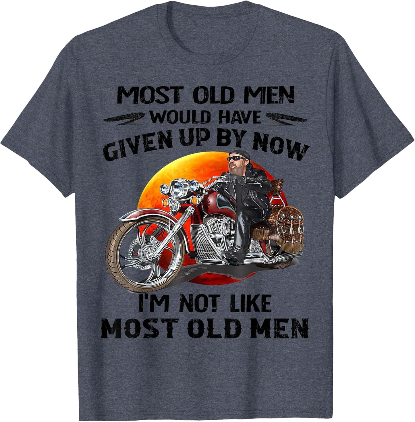 Motorcycles I'm Not Like Most Old Men Motorcycle Old Biker