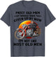 Motorcycles I'm Not Like Most Old Men Motorcycle Old Biker