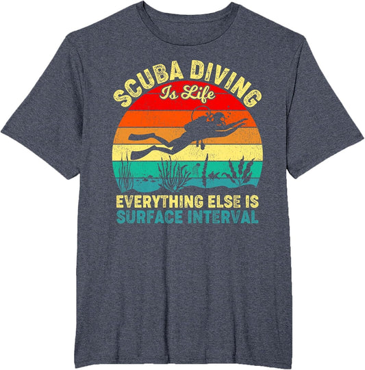 Scuba Diving is Life Everything Else Surface Interval Diving