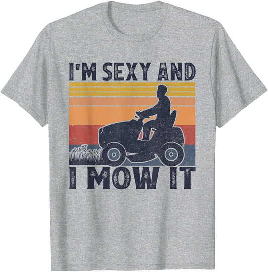 I'm Sexy and I Mow It Vintage Funny Riding Lawn Mower