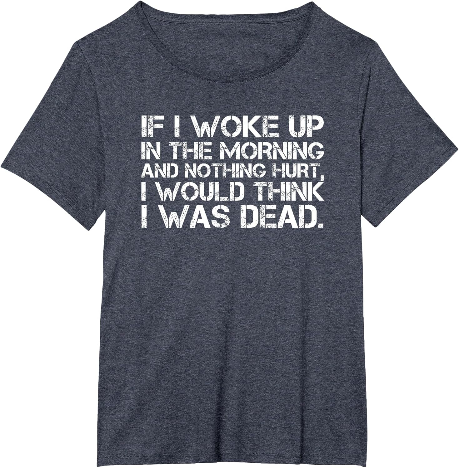 If I Woke Up in The Morning and Nothing Hurt Funny
