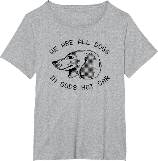We are All Dogs in Gods Hot Car - Meme