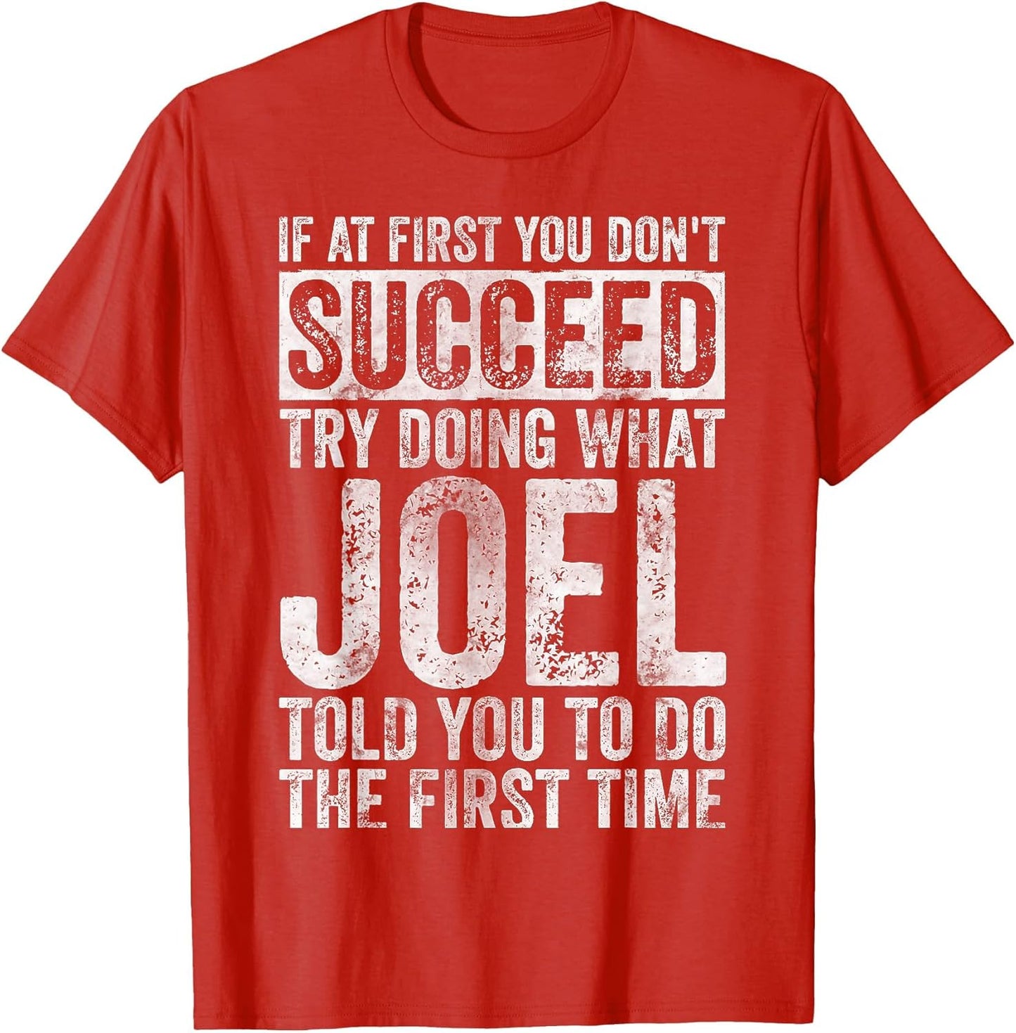 If at First You Don't Succeed Try Doing What Joel