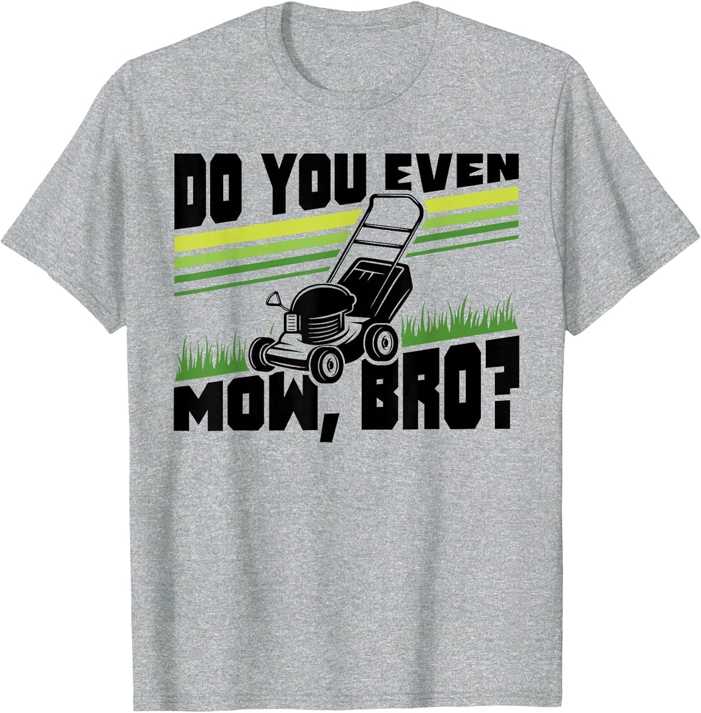 Do You Even Mow Bro Lawn Mower Mowing Funny