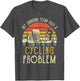 Funny Beer My Drinking Team Has A Cycling Problem