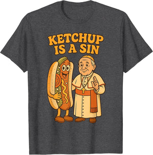 Da Pope Ketchup is a Sin Funny Chicago Hot Dog Design