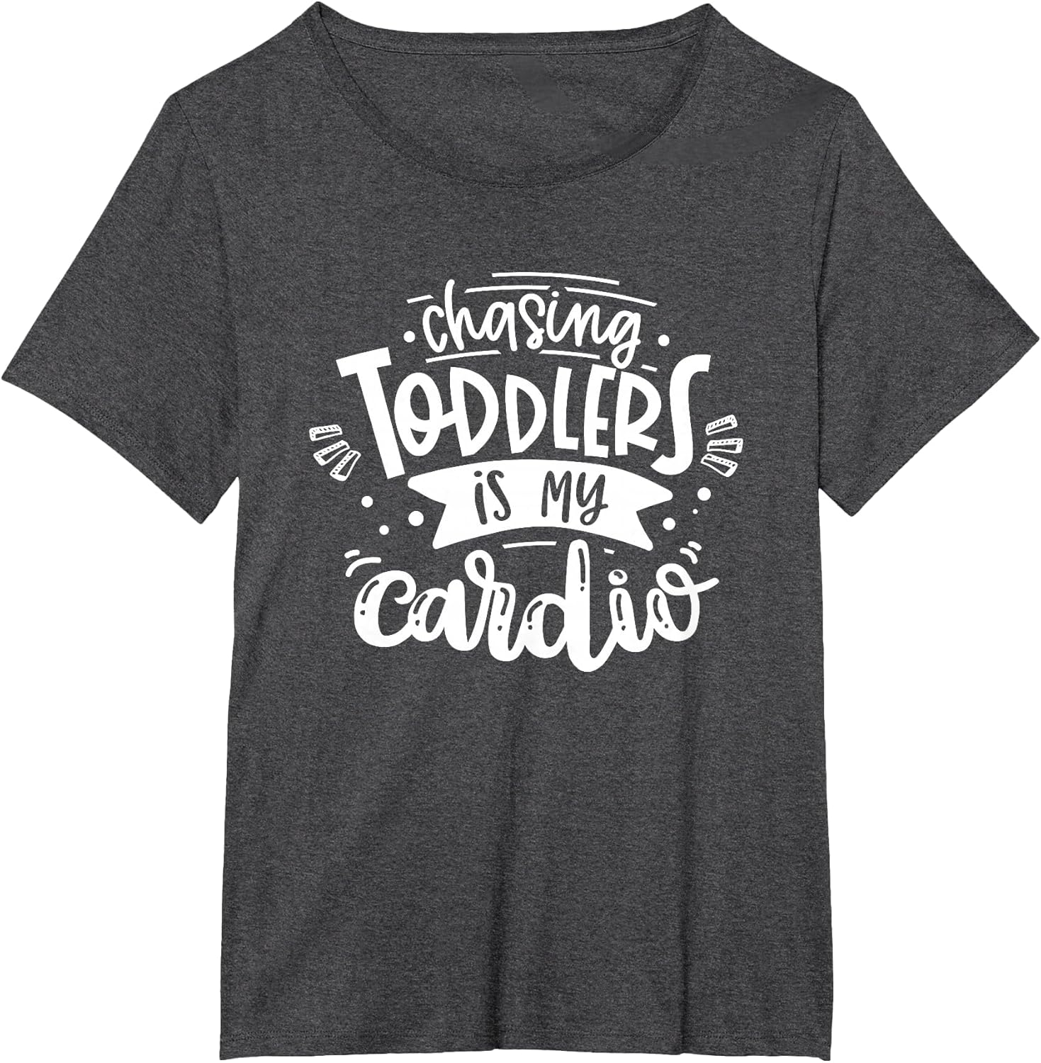 Chasing Toddlers is My Cardio #Momlife Funny Motherhood