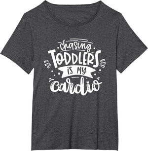 Chasing Toddlers is My Cardio #Momlife Funny Motherhood