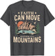 Faith Can Move Mountains Religious God Christian Men Women
