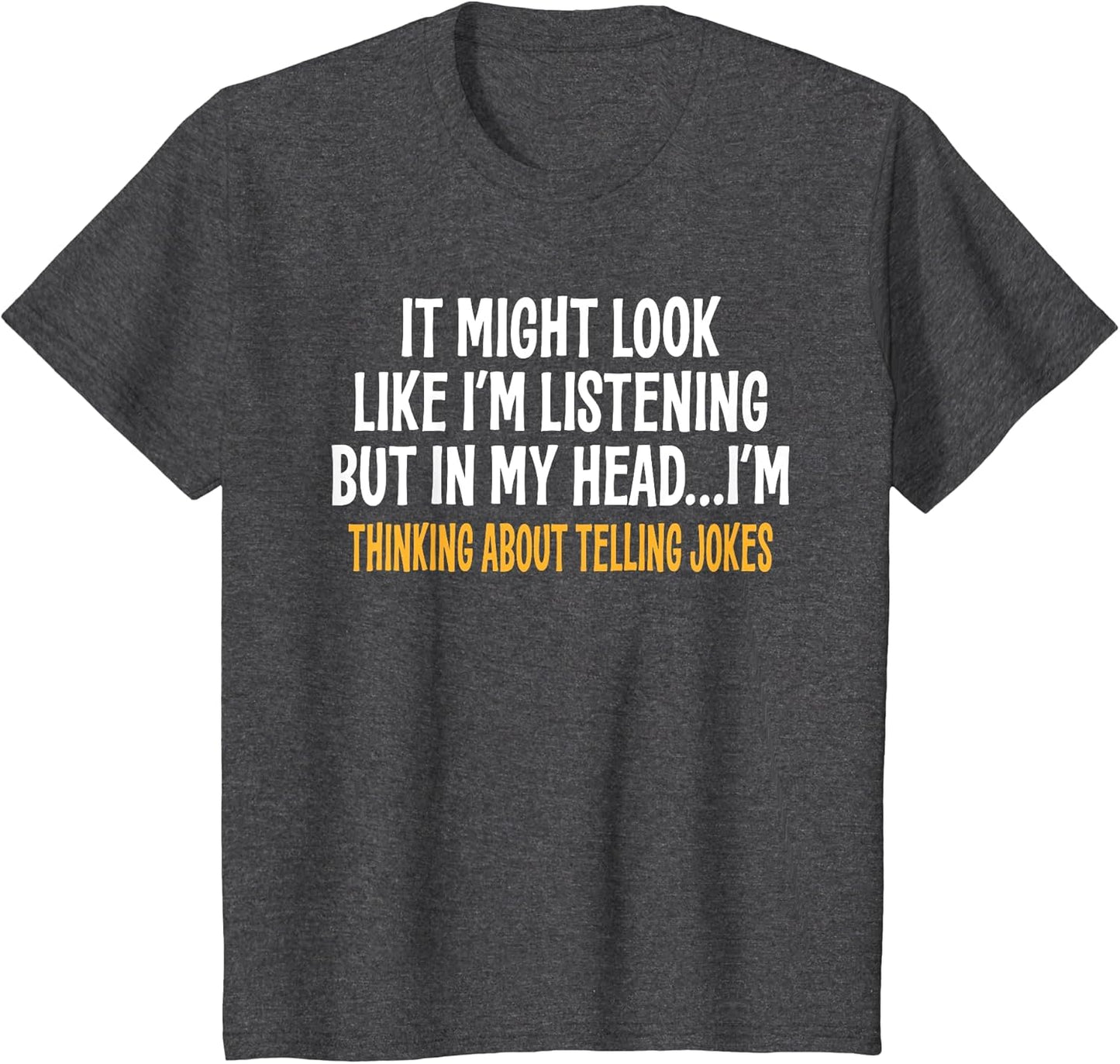 in My Head I'm Thinking About Telling Jokes Funny Sarcastic