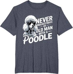 Cool Never Underestimate an Old Man with A Poodle
