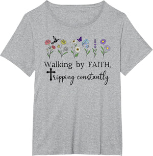 Walking By Faith Tripping Constantly Saved By Grace God Shed