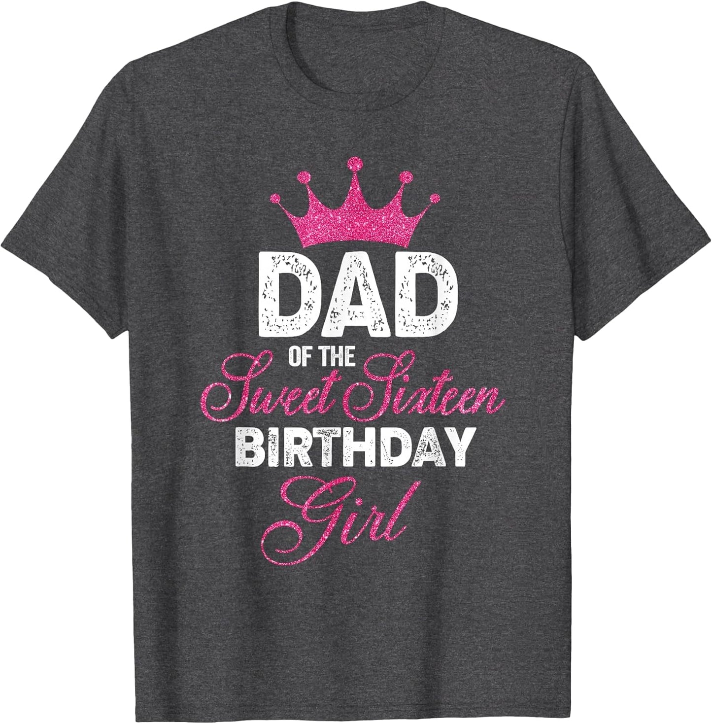 Dad of The Sweet Sixteen Birthday Girl 16th Pink Crown