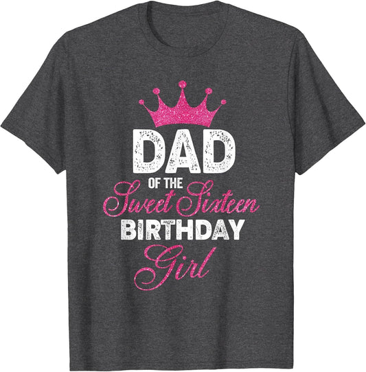 Dad of The Sweet Sixteen Birthday Girl 16th Pink Crown