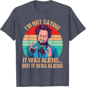 I'm Not Saying It was Aliens But It was Aliens Funny Vintage