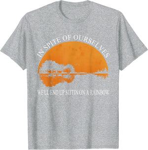 in Spite of Ourselves We'll End Up Sittin Apparel