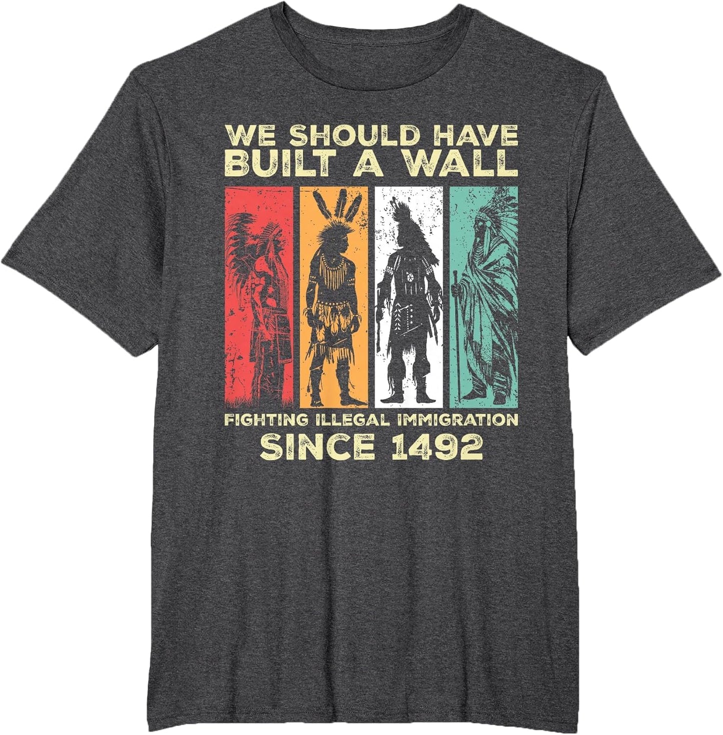 We Should Have Built a Wall Retro Native American History