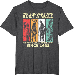We Should Have Built a Wall Retro Native American History