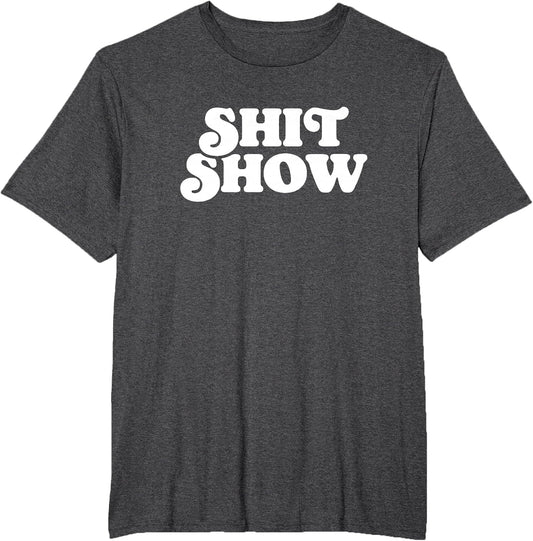 Shit Show! Funny Simple Vintage Retro Ironic