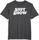 Shit Show! Funny Simple Vintage Retro Ironic