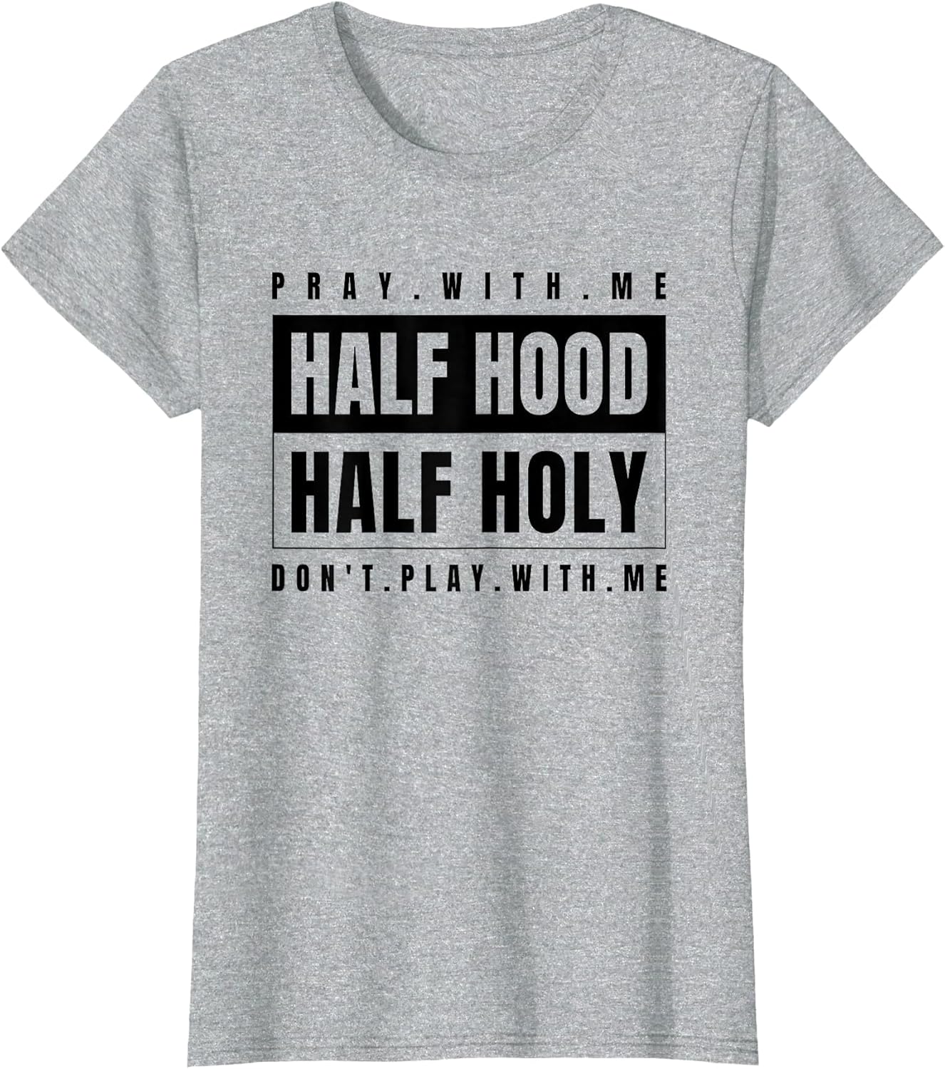 Half Hood Half Holy - Pray with Me Don't Play with Me