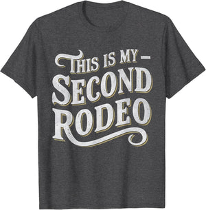 This is My Second Rodeo Funny Sarcastic