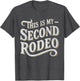 This is My Second Rodeo Funny Sarcastic