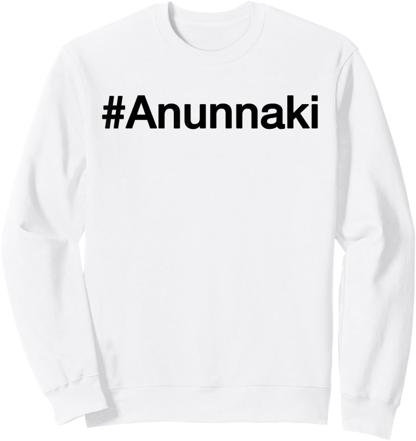 Hashtag Annunaki | # Annunaki | Alien Astronauts Sweatshirt - Sweatshirt | White