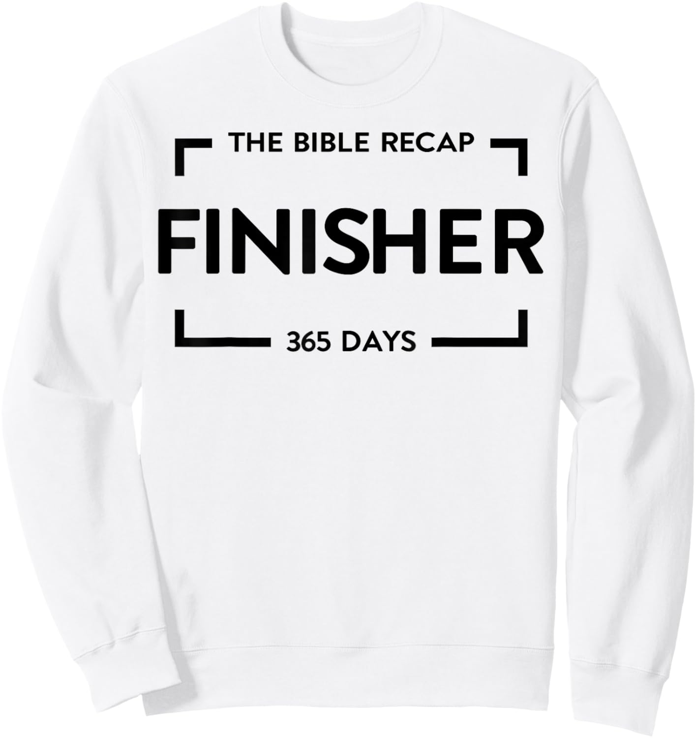 The Bible Recap Finisher 365 Days Sweatshirt - Sweatshirt | White