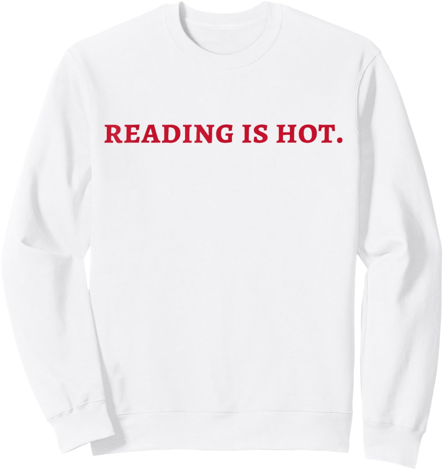 Reading Is Hot Sweatshirt - Sweatshirt | White