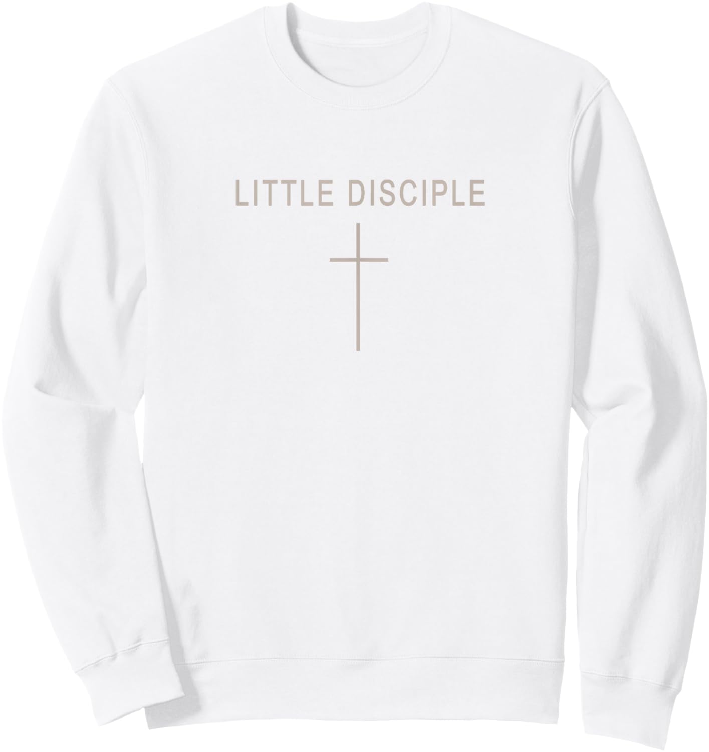 Teen Girl Little Disciple Christian Minimalist Toddler Sweatshirt - Sweatshirt | White