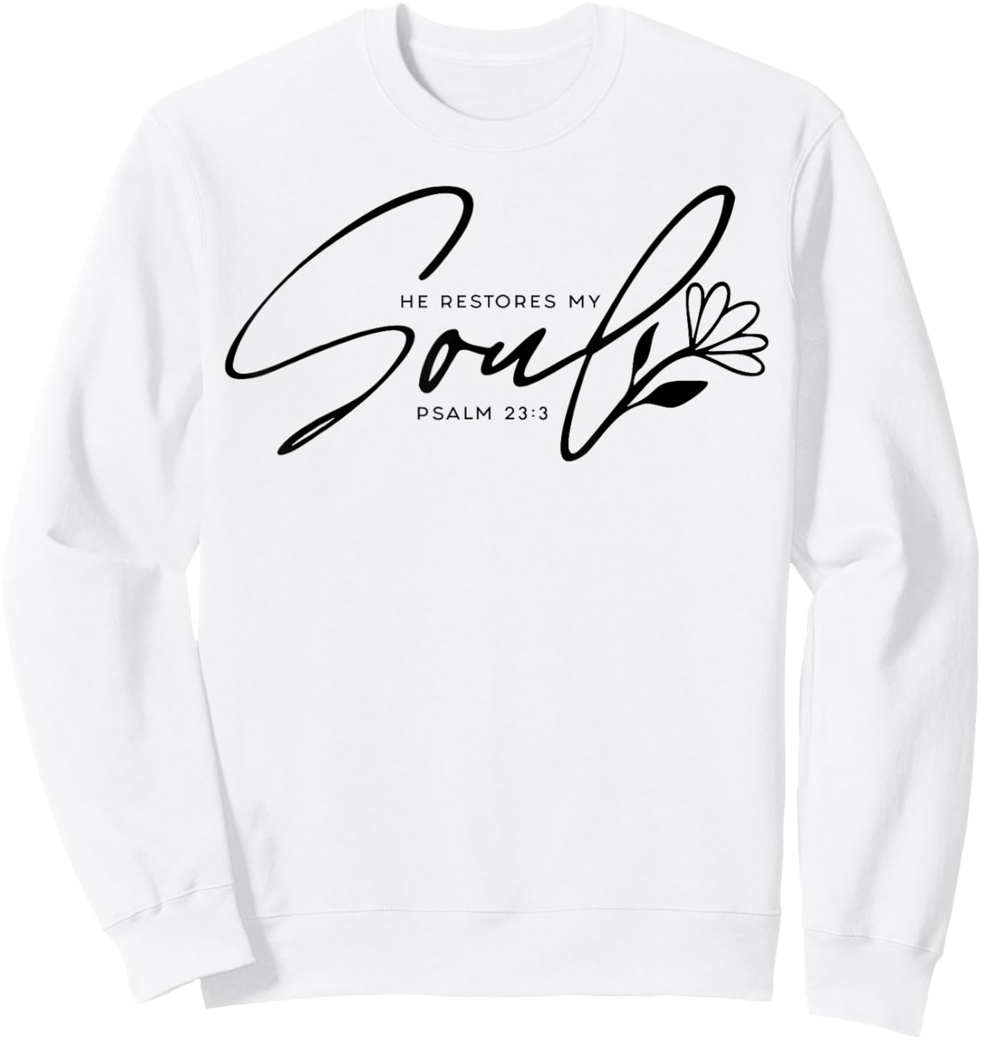 He Restores My Soul Sweatshirt - Sweatshirt | White
