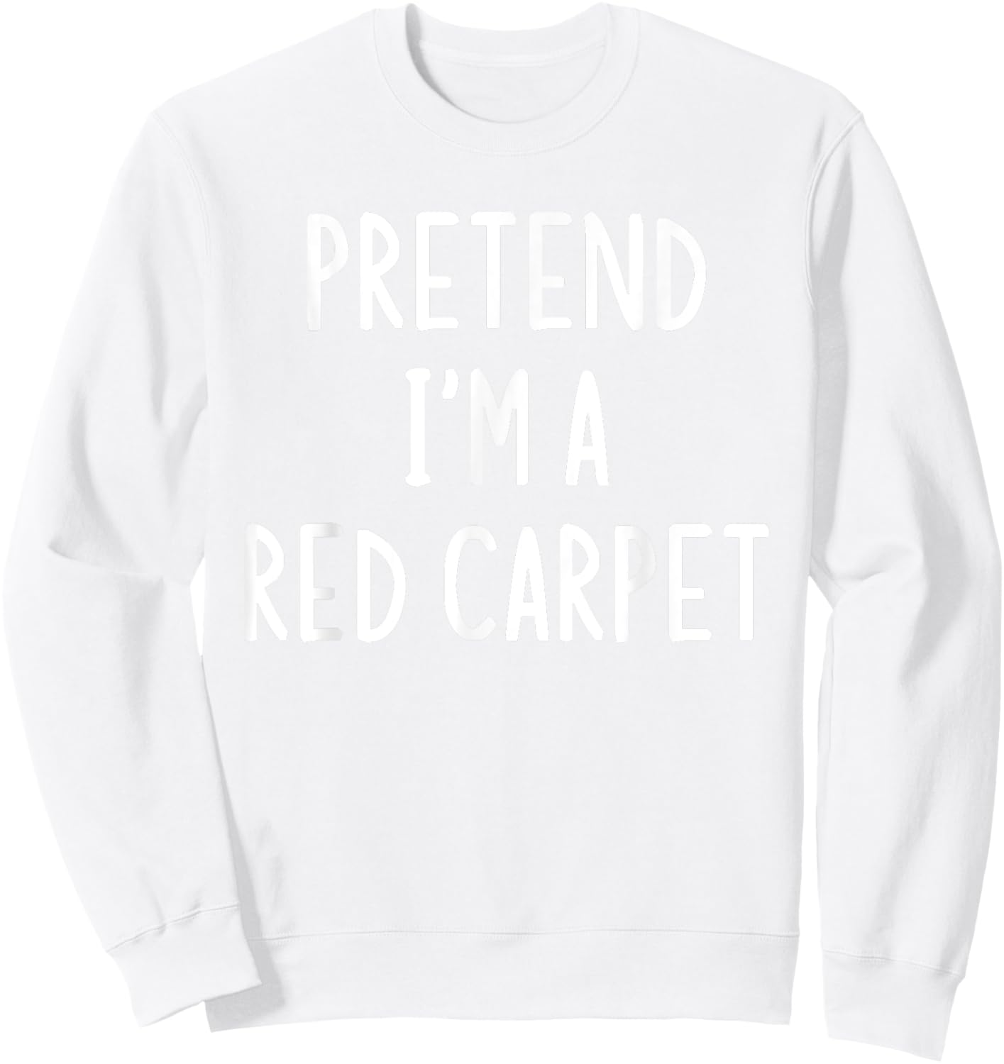 Pretend I'm A Red Carpet Easy Halloween Matching Costume Sweatshirt - Sweatshirt | White