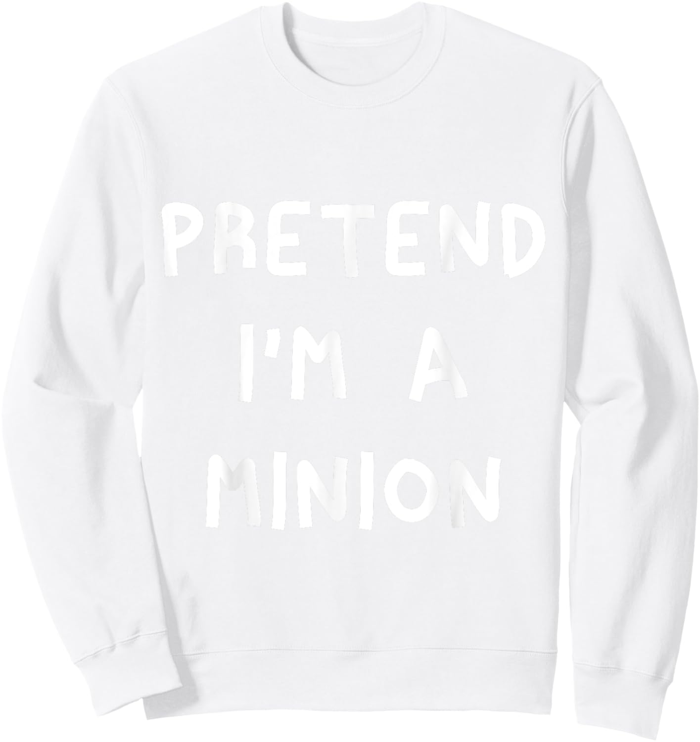 Pretend I'm A Minion Sweatshirt - Sweatshirt | White