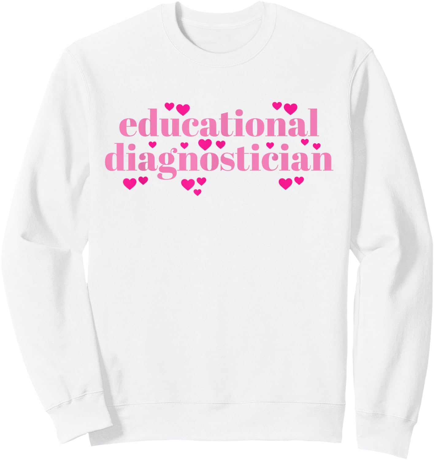 Educational Diagnostician Sweatshirt - Sweatshirt | White