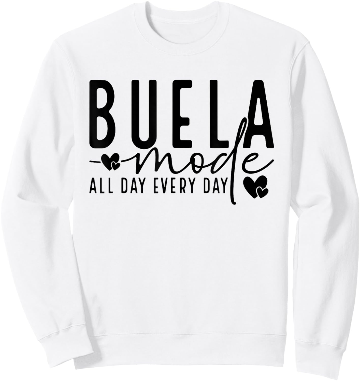 Buela Mode All Day And Every Day - Grandmother Pride Sweatshirt - Sweatshirt | White
