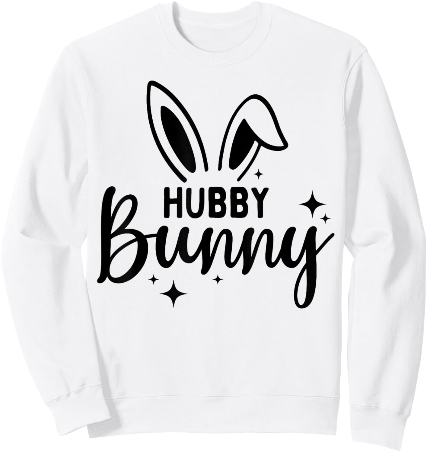 Hubby Bunny Rabbits Happy Easter Fun Rabbit Bunnies Man Sweatshirt - Sweatshirt | White