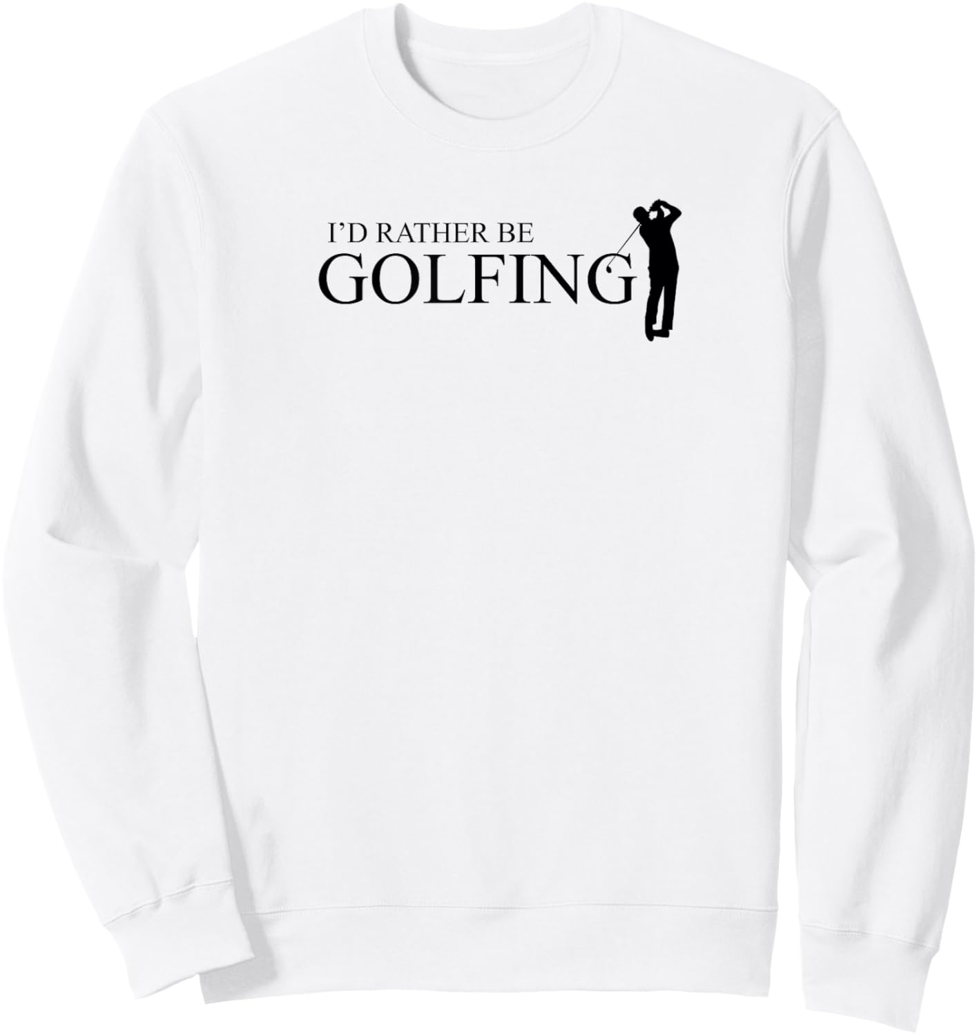 SDsportsLOGOS -Adults Olive Green Classic Short Sleeve I'd Rather Be Golfing Funny Golf Humor Design Sweatshirt - Sweatshirt | White