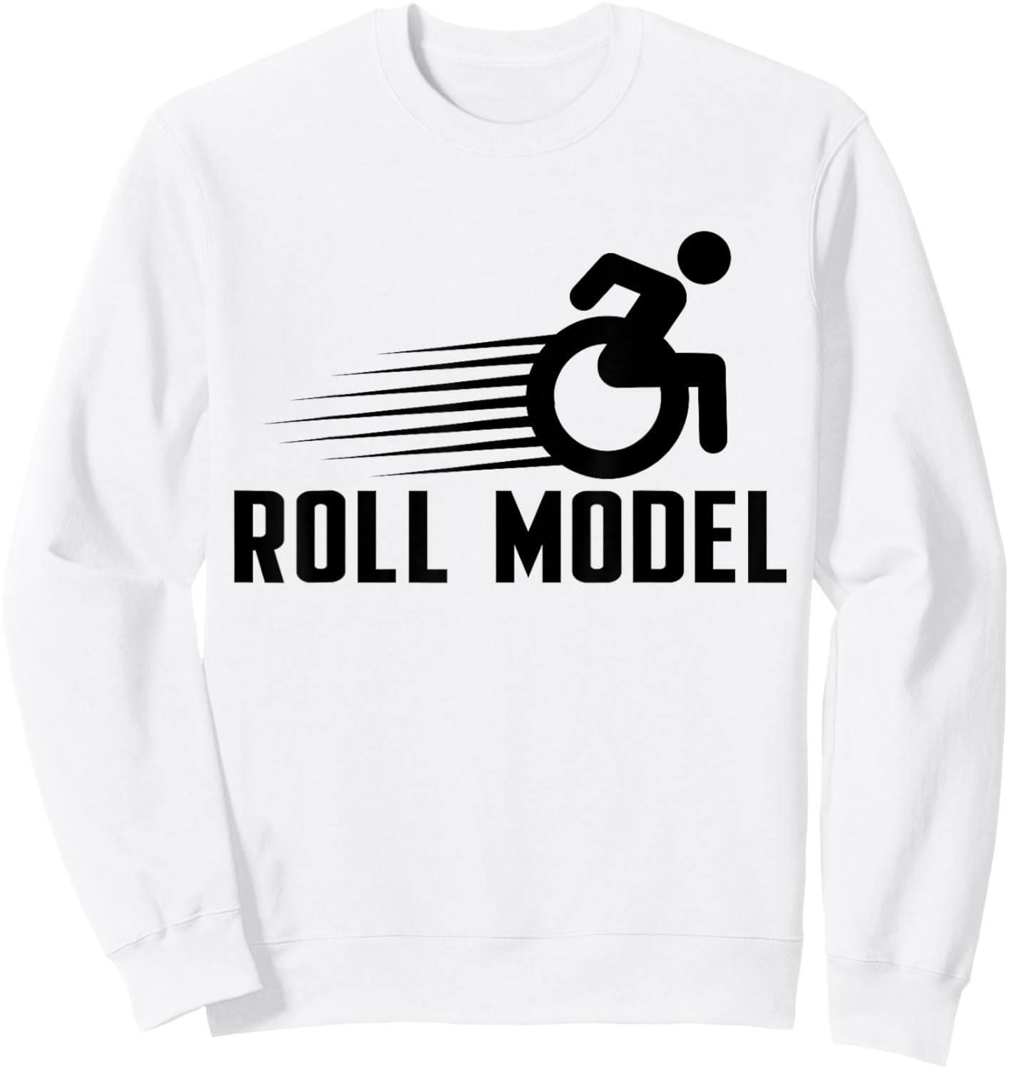 Role Model Wheelchair User Funny Handicap Amputee Sweatshirt - Sweatshirt | White