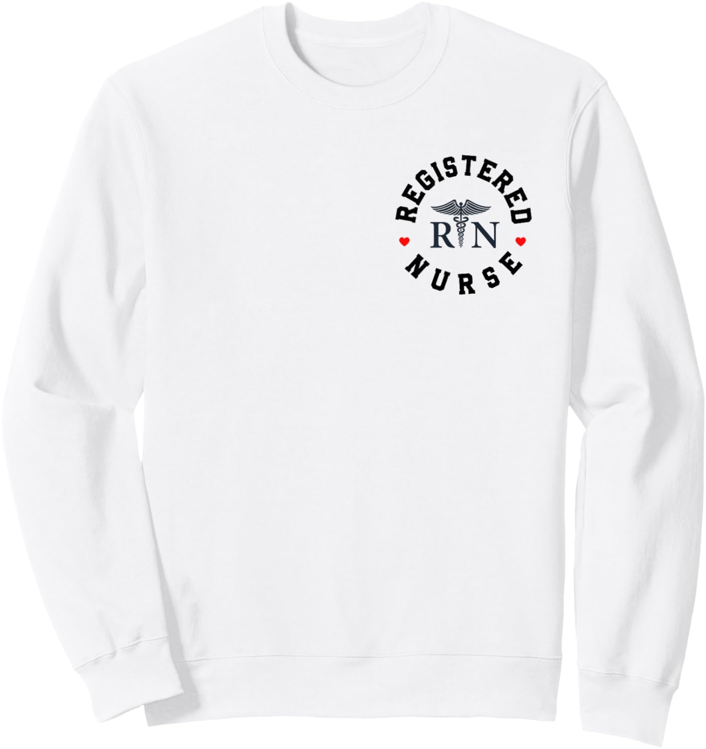 Registered Nurse Healthcare Hospital Nurse Week Nursing RN Sweatshirt - Sweatshirt | White