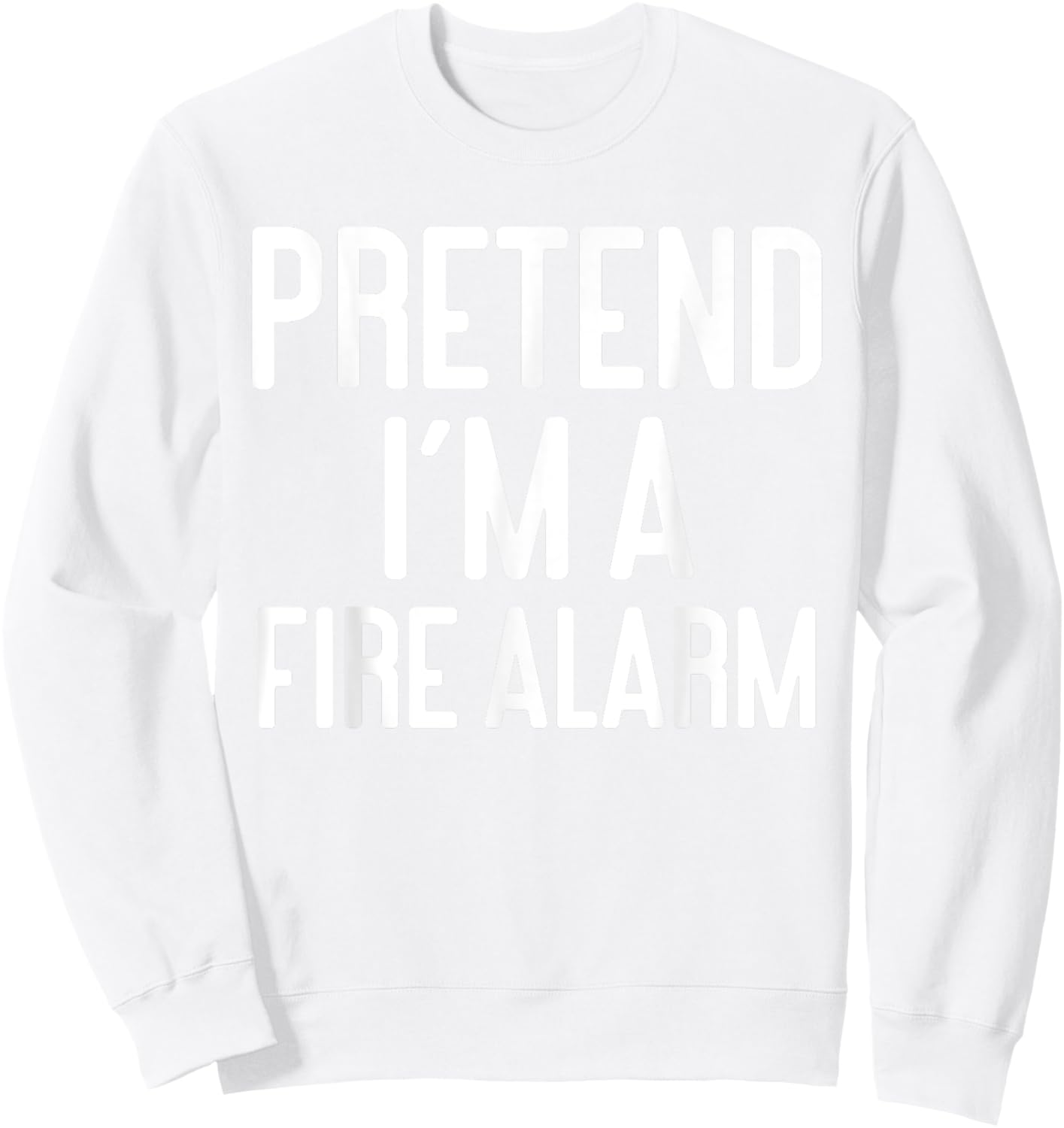 Funny Halloween Costume Party Pretend Im A Fire Alarm Sweatshirt - Sweatshirt | White