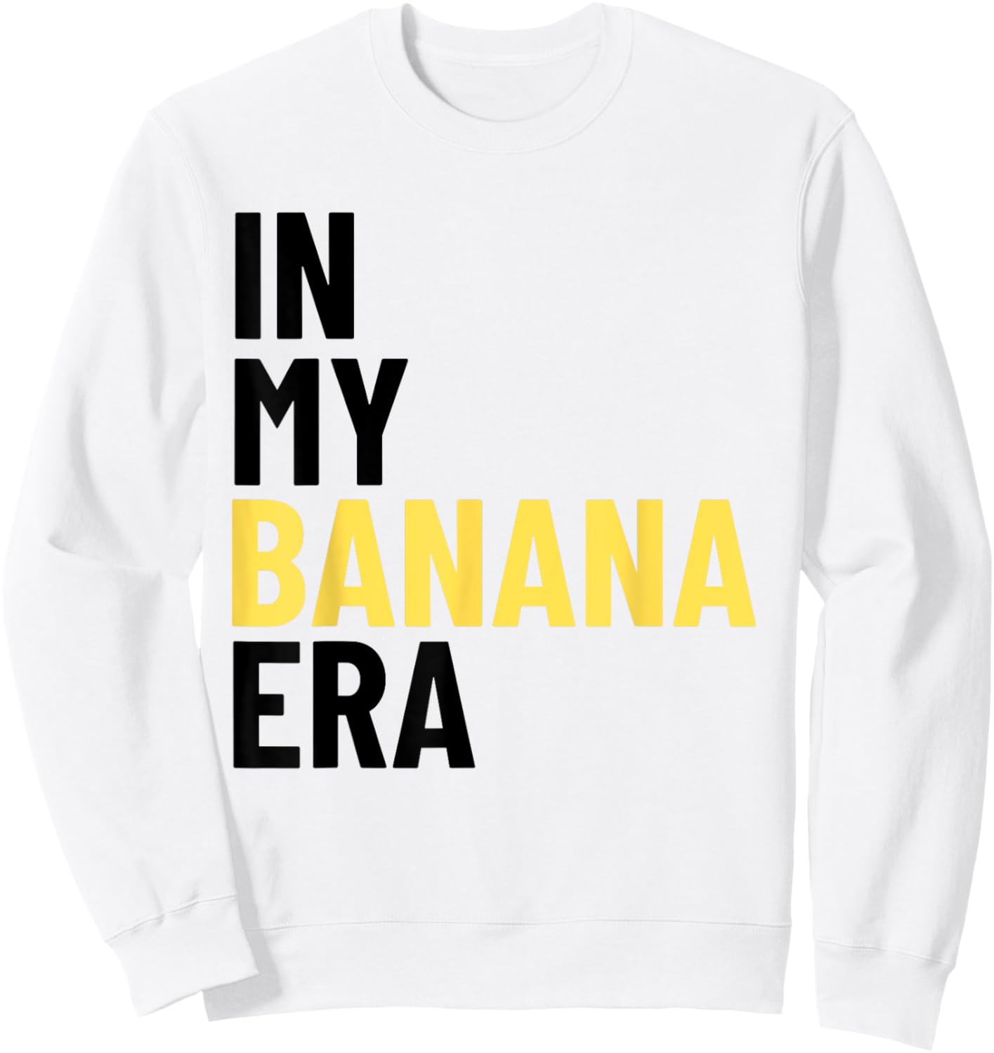 Kids In My Banana Era Funny Banana Lover Crew Women Men Sweatshirt - Sweatshirt | White