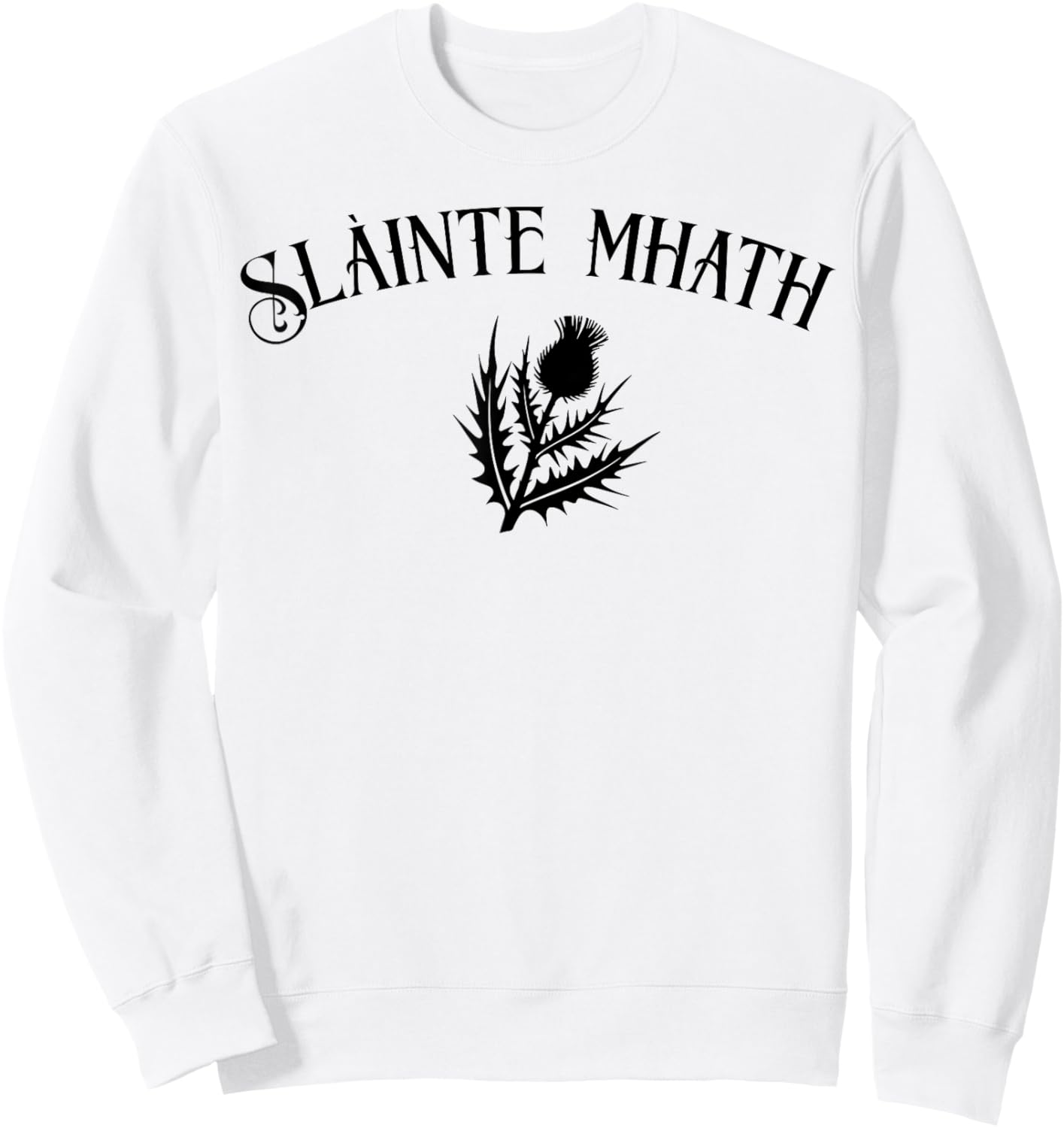 Slàinte mhath Scottish Thistle emblem Scotland pride cheers Sweatshirt - Sweatshirt | White