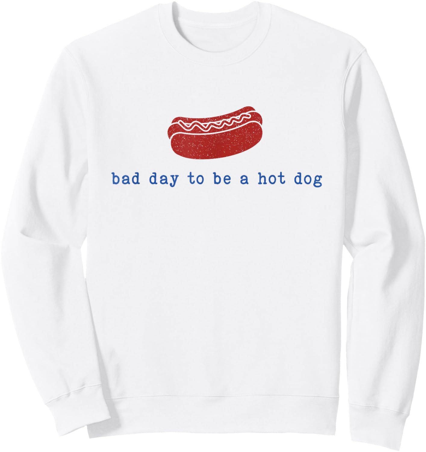 Bad Day to Be A Hot Dog Funny BBQ Grilling 4th of July Sweatshirt - Sweatshirt | White