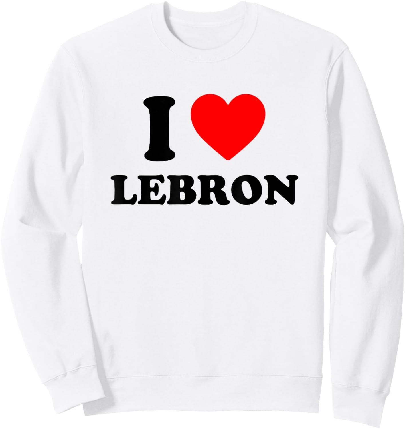 I Love Lebron I Heart Lebron Sweatshirt - Sweatshirt | White